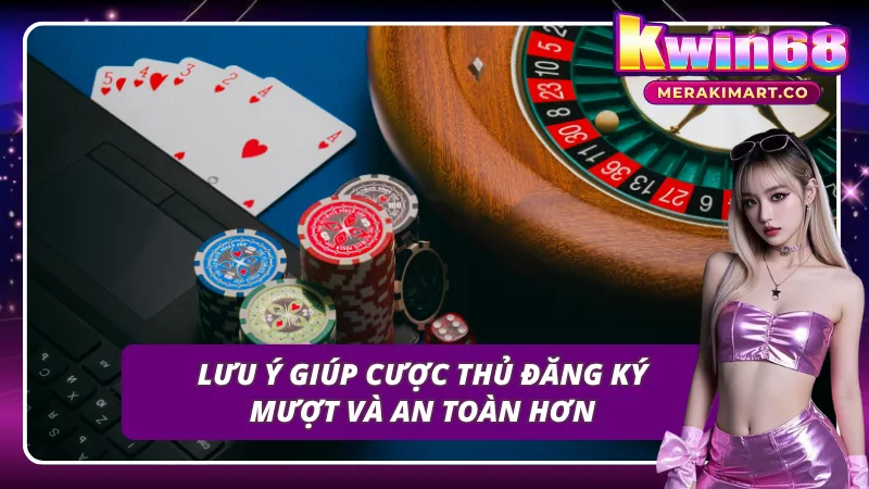 Những điểm quan trọng cần biết khi đăng ký KWIN68